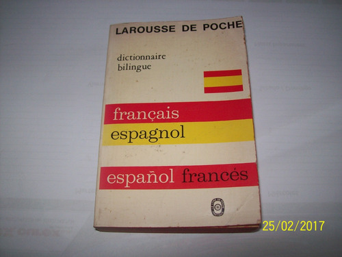 Larousee De Poche. Dictionaire Bilingue Español-francés