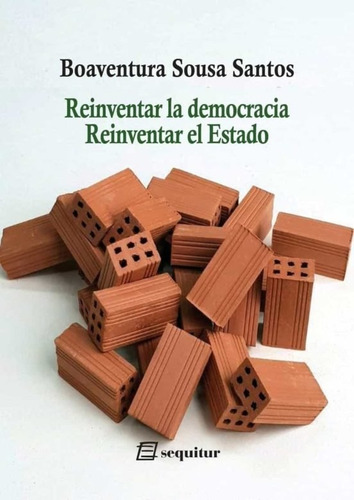 Reinventar La Democracia, Reinventar El Estado - Boaventura 