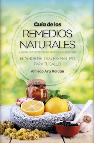 Libro - Libro Guia De Los Remedios Naturales
