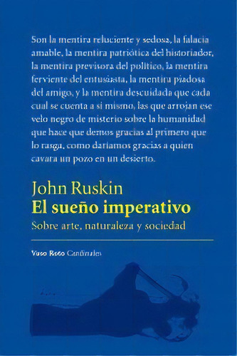 El Sueãâ±o Imperativo, De Ruskin, John. Editorial Vaso Roto Ediciones, Tapa Blanda En Español