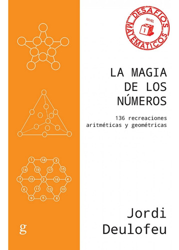 Magia De Los Números, La: 136 Recreaciones Aritméticas Y Geo