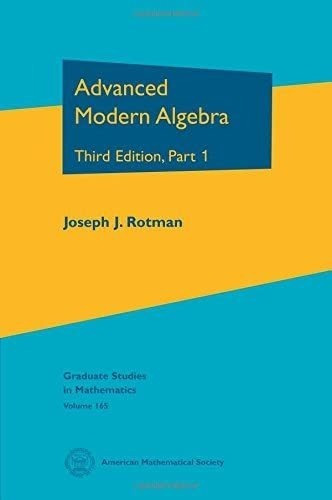 Libro: Advanced Modern Algebra: Third Edition, Part 1 (gradu