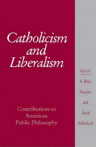 Cambridge Studies In Religion And American Public Life: Catholicism And Liberalism: Contributions..., De Robin W. Lovin. Editorial Cambridge University Press, Tapa Blanda En Inglés