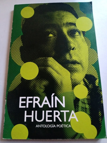 Efraín Huerta Antología Poética Buen Estado General