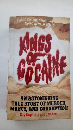Kings Of Cocaine - Guy Gugliotta Y Jeff Leen - Harpers 1990 (Usado)