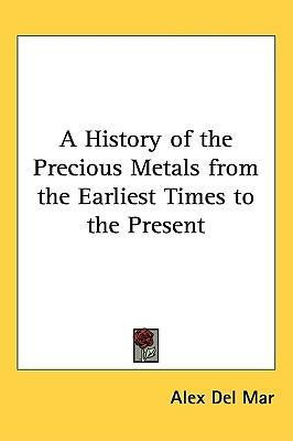 Libro A History Of The Precious Metals From The Earliest ...