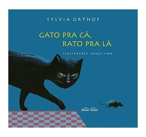 Gato Pra Cá, Rato Pra Lá - Sylvia Orthof - Rovelle