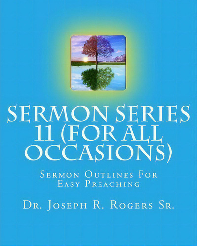 Sermon Series #11 (for All Occasions...), De Dr Joseph R Rogers Sr. Editorial Createspace Independent Publishing Platform, Tapa Blanda En Inglés