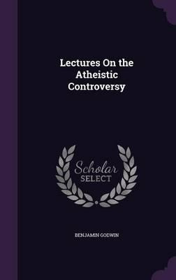 Libro Lectures On The Atheistic Controversy - Benjamin Go...