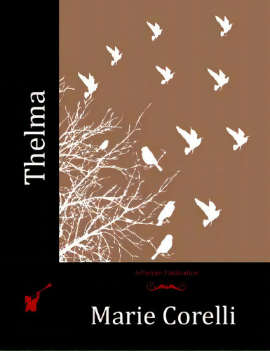 Thelma, De Corelli, Marie. Editorial Createspace, Tapa Blanda En Inglés