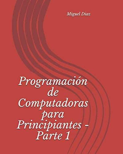 Libro: Programación De Computadoras Para Principiantes - Par