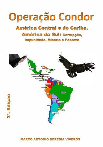 Operação Condor: América Central E Do Caribe, América Do Sul, De Marco Antonio Heredia Viveros. Série Não Aplicável, Vol. 1. Editora Clube De Autores, Capa Mole, Edição 2 Em Português, 2021