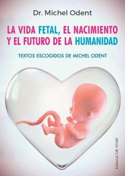 Libro Vida Fetal (n.e.), El Nacimiento Y El Futuro De La ...
