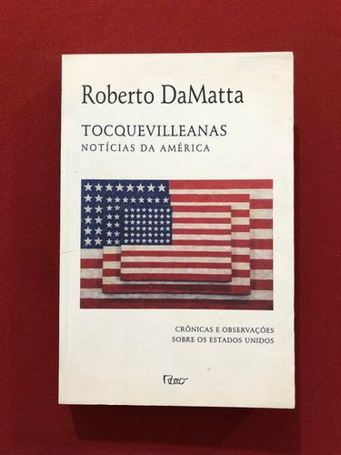 Livro - Tocquevilleanas Notícias Da América - Roberto Damatta
