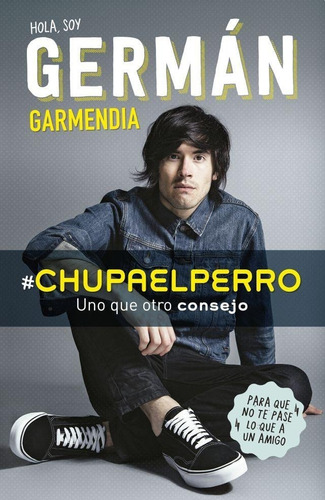 #chupaelperro - German Garmendia