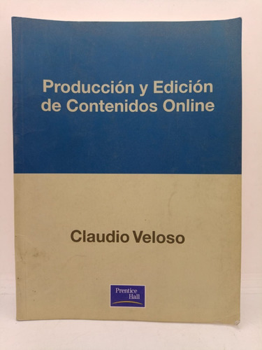 Produccion Y Edicion De Contenidos Online - Veloso - Usado