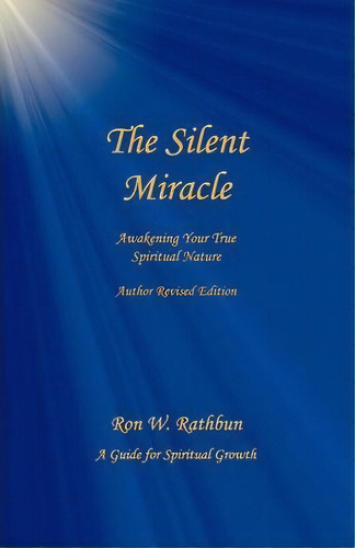 The Silent Miracle, De Ron W Rathbun. Editorial Quiescence Publishing, Tapa Blanda En Inglés