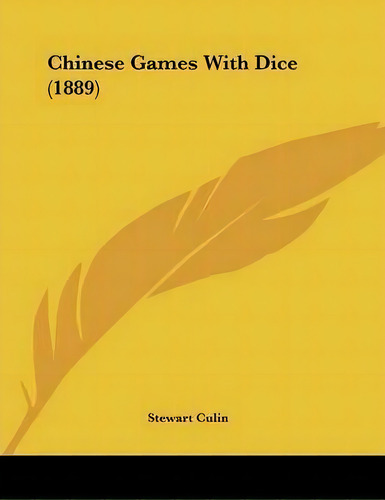 Chinese Games With Dice (1889), De Stewart Culin. Editorial Kessinger Publishing, Tapa Blanda En Inglés