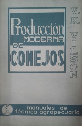 Wilson: Producción Moderna De Conejos