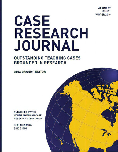 Case Research Journal, 39(1): Outstanding Teaching Cases Grounded In Research, De Grandy, Gina., Vol. 39. Editorial Blue Sheep Media, Tapa Blanda En Inglés, 2019