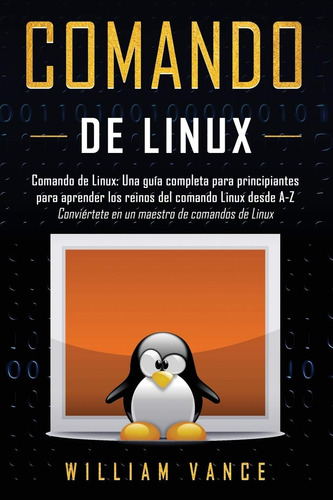 Libro: Comando De Linux: Una Guía Completa Para Principiante