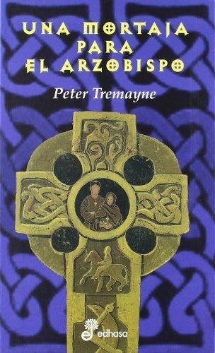 Una Mortaja Para El Arzobispo - Tomo Ii, de TREMAYNE, PETER. Editorial Edhasa en español