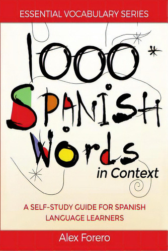 1000 Spanish Words In Context: A Self-study Guide For Spanish Language Learners, De Forero, Alex. Editorial Createspace, Tapa Blanda En Español