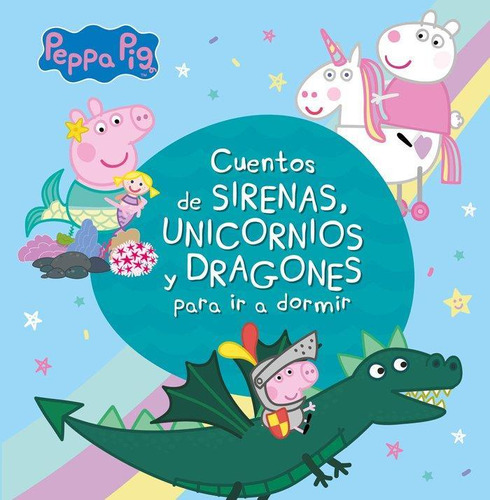 Libro: Cuentos De Sirenas, Unicornios Y Dragones Para Ir A D