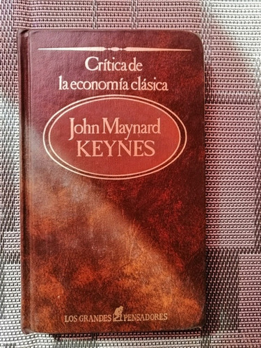 Crítica De La Economía Clásica - John Maynard Keynes 