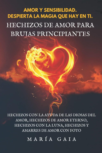 Libro: Hechizos De Amor Para Brujas Principiantes.: Hechizos