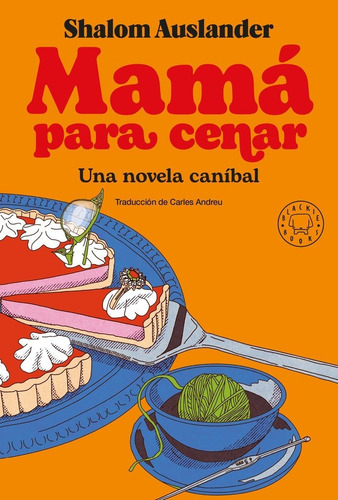 Mama Para Cenar, De Auslander, Shalom. Editorial Blackie Books, Tapa Dura En Español