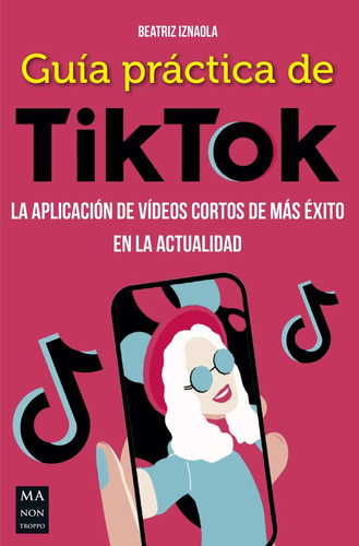 Guia Practica De Tiktok - Iznaola,beatriz