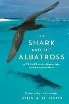 The Shark And The Albatross - John Aitchison (paperback)