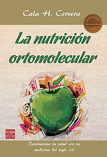 Nutricion Ortomolecular La: Revoluciona Tu Salud Con La Medi