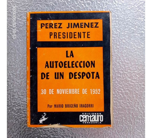 Libro Perez Jiménez - La Autoelección De Un Déspota