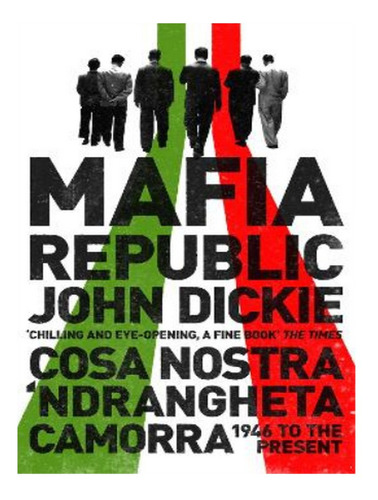 Mafia Republic: Italy's Criminal Curse. Cosa Nostra, '. Eb16