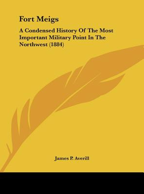 Libro Fort Meigs: A Condensed History Of The Most Importa...