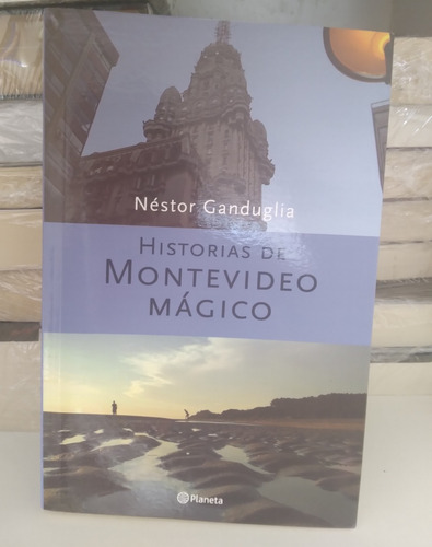 Historia De Montevideo Mágico Nestor Ganduglia