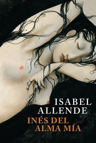 Inés Del Alma Mía - Isabel Allende