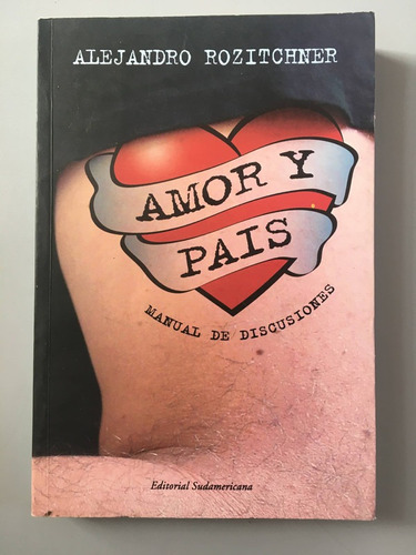 Amor Y País, Manual De Discusiones - Alejandro Rozitchner