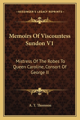 Libro Memoirs Of Viscountess Sundon V1: Mistress Of The R...