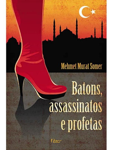 Batons, Assassinatos E Profetas