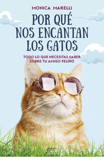 Por Que Nos Encantan Los Gatos, De Monica Marelli. Editorial Zenith, Tapa Blanda En Español, 2023