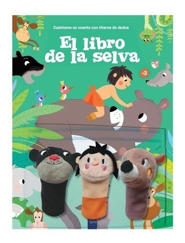 Cuéntame Un Cuento Con Títeres De Dedo - Libro De La Selva