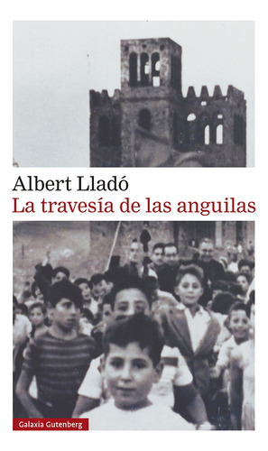 La Travesía De Las Anguilas - Albert Lladó