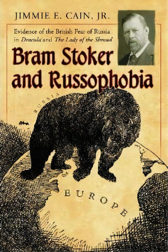 Bram Stoker And Russophobia, De Jimmie E. Cain. Editorial Mcfarland Co Inc, Tapa Blanda En Inglés