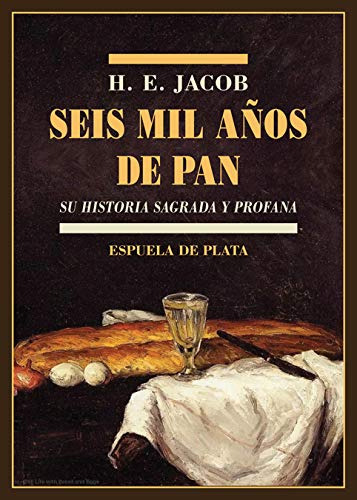 Seis Mil Años De Pan: Su Historia Sagrada Y Profana: 33 -bib