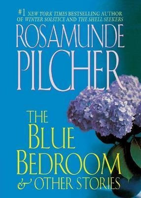 The Blue Bedroom : & Other Stories - Rosamunde Pilcher