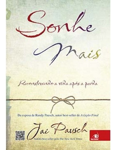 Sonhe Mais Reconstruindo A Vida Apos: Reconstruindo A Vida Após A Perda, De Jai Pausch. Editora Novo Conceito, Capa Mole Em Português, 2013