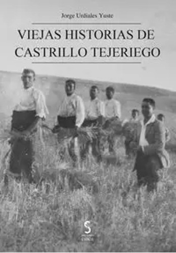 Viejas Historias De Castrillo Tejeriego -   - *